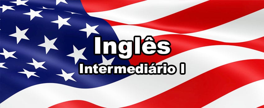 Inglês intermediário: o Guia definitivo para avançar com confiança 😏